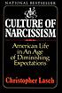 The culture of narcissism : American life in an... by Christopher Lasch