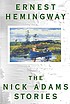 The Nick Adams stories by Ernest Hemingway