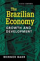 The Brazilian economy : growth and development