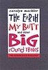 The earth, my butt, and other big, round things by  Carolyn Mackler 