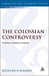 The Colossian controversy : wisdom in dispute... by  Richard E DeMaris 