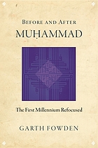 Before and after Muhammad : the first millennium refocused