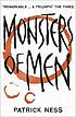 Monsters of men by  Patrick Ness 