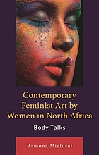 Front cover image for Contemporary feminist art by women in North Africa : body talks