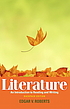 Literature : an introduction to reading and writing by Edgar V Roberts