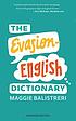 The evasion-English dictionary by  Maggie Balistreri 