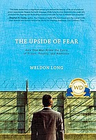Upside of fear : how one man broke the cycle of prison, poverty & addiction