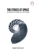 The ethics of space : (homelessness and squatting in urban England)