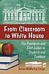 From classroom to White House : the presidents... by  James McMurtry Longo 