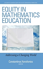Equity in mathematics education : addressing a changing world by Constantinos Xenofontos
