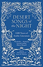 Desert songs of the night : 1500 years of Arabic literature