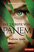 Die Tribute von Panem. 1, Tödliche Spiele by Suzanne Collins