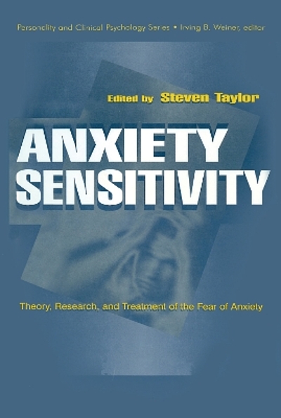 Anxiety sensitivity : theory, research, and treatment of the fear of ...