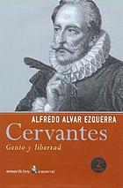 Cervantes : genio y libertad