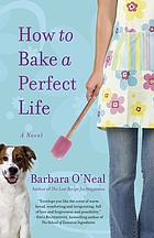 How to bake a perfect life : a novel