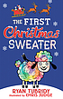 The first Christmas sweater (and the sheep who... by  Ryan Tubridy 