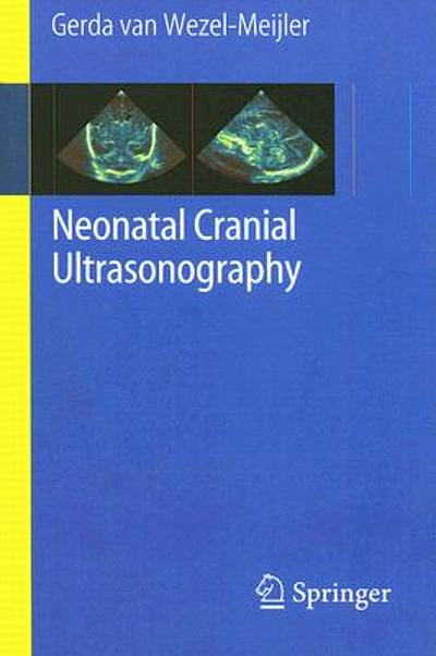 Neonatal Cranial Ultrasonography : Guidelines For The Procedure And ...