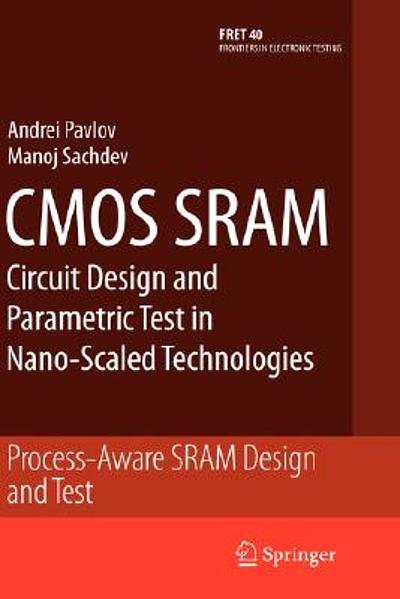 CMOS SRAM circuit design and parametric test in nano-scaled ...