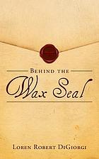 Behind The Wax Seal.