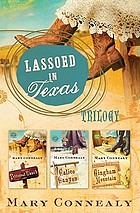 Lassoed In Texas / Three Novels In One.