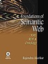 Foundations of semantic web : XML, RDF & ontology by  Rajendra Akerkar 