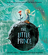 Little Prince. 著者： Antoine De Saint-Exupery