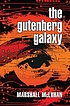 The Gutenberg galaxy : the making of typographic... by  Marshall McLuhan 