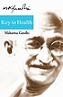 Key to health. by Gandhi, Mahatma