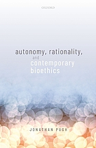 Autonomy, rationality, and contemporary bioethics