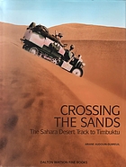 Crossing the sands : the Sahara desert track to Timbuktu