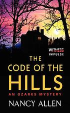 The code of the hills : an Ozarks mystery