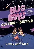 Bug boys : outside and beyond