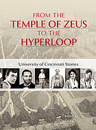 From the Temple of Zeus to the Hyperloop : University of Cincinnati stories