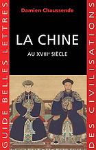 La Chine au XVIIIe siècle : l'apogée de l'empire sino-mandchou des Qing