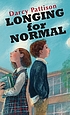 Longing for normal by  Darcy Pattison 