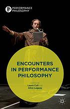 Encounters in Performance Philosophy by Laura Cull