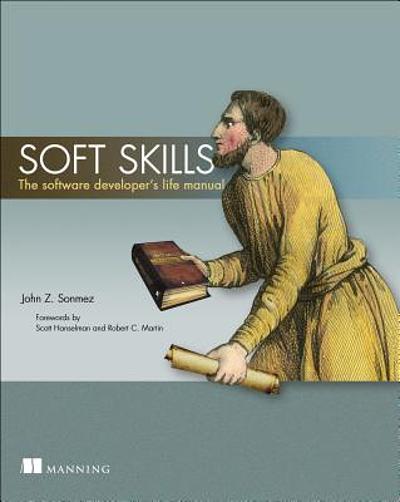 Soft Skills : the software developer's life manual | WorldCat.org