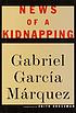 News of a kidnapping by  Gabriel García Márquez 