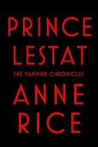 Prince Lestat. [Bk. 11]