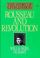 Rousseau and revolution : a history of civilization in France, England, and Germany from 1756, and in the remainder of Europe from 1715 to 1789