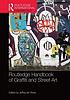 Routledge handbook of graffiti and street art by  Jeffrey Ian Ross 