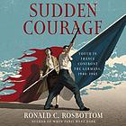Sudden courage : youth in france confront the Germans, 1940-1945