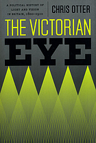 The Victorian eye : a political history of light and vision in Britain, 1800-1910