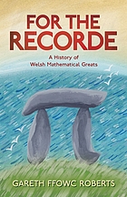 For the recorde : a history of Welsh mathematical greats