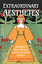 Front cover image for Extraordinary aesthetes : decadents, new women, and fin-de-siècle culture