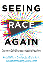 Seeing race again : countering colorblindness across the disciplines