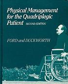 Physical management for the quadriplegic patient