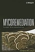 Mycoremediation : fungal bioremediation by  Harbhajan Singh 