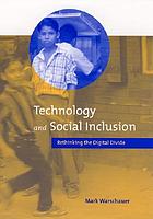 Technology and social inclusion : rethinking the digital divide