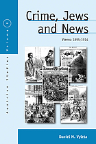 Crime, jews and news : Vienna 1895-1914